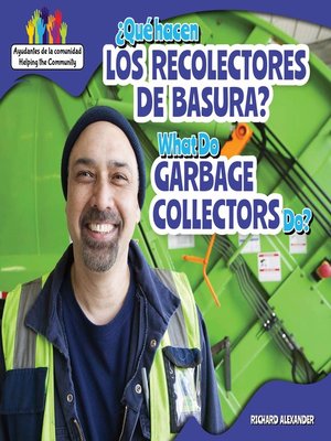 cover image of ¿Qué hacen los recolectores de basura? / What Do Garbage Collectors Do?